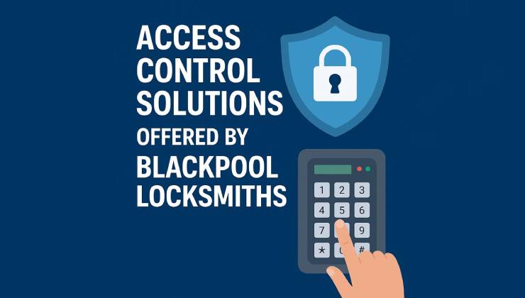 Access Control Solutions Offered by Blackpool Locksmiths