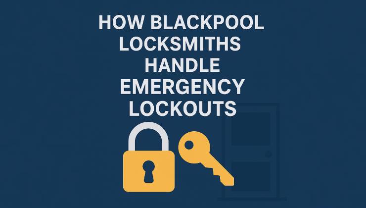How Blackpool Locksmiths Handle Emergency Lockouts